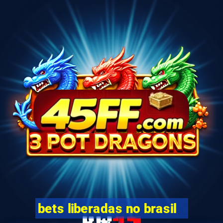 bets liberadas no brasil